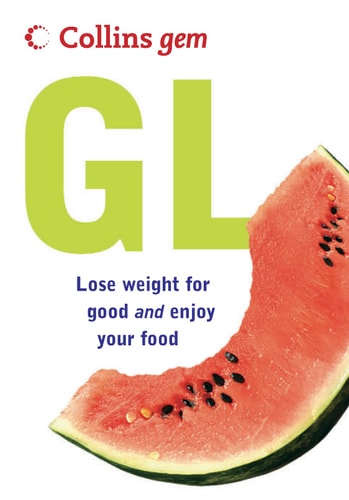 Collins Gem GL: Lose Weight for Good and Enjoy Your Food