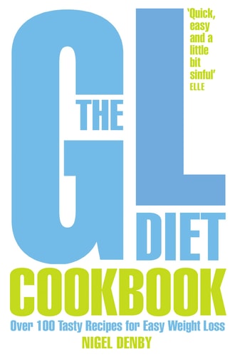 The GL Diet Cookbook: Over 100 Tasty Recipes for Easy Weight Loss