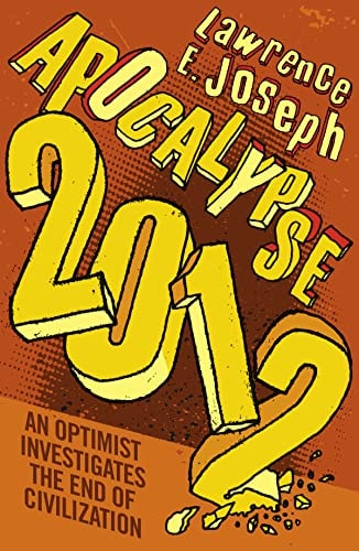 Apocalypse 2012: An Investigation Into Civilization's End