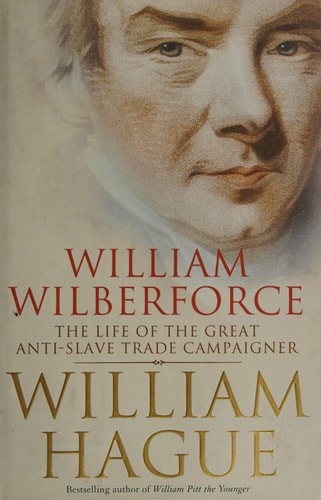 William Wilberforce: The Life of the Great Anti-Slave Trade Campaigner