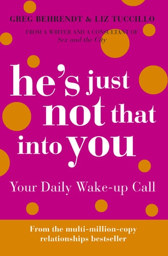 He's Just Not That Into You: Your Daily Wake-up Call
