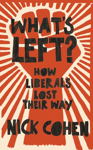 What's Left? How Liberals Lost Their Way