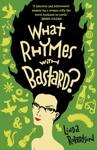What Rhymes with Bastard?. Linda Robertson