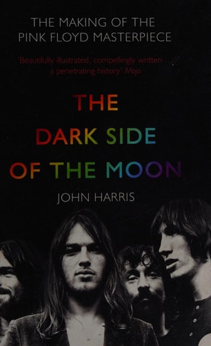 The Dark Side of the Moon: The Making of the Pink Floyd Masterpiece