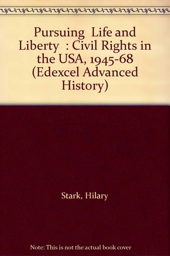 Pursuing Life and Liberty: Civil Rights in the USA, 1945-68