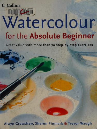 Watercolour for the Absolute Beginner