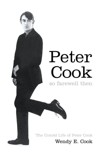 So Farewell Then: The Biography of Peter Cook