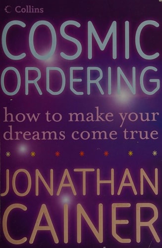 Cosmic Ordering: How to Make Your Dreams Come True