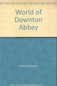 The World of Downton Abbey