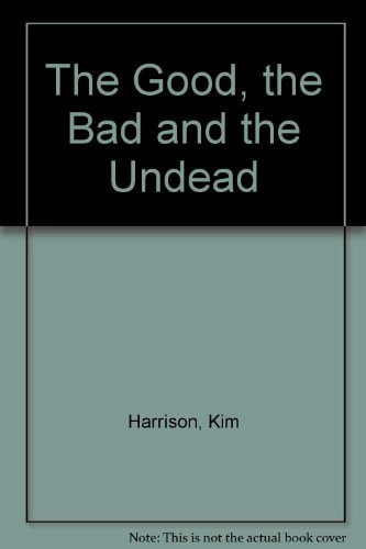The Good, The Bad and The Undead