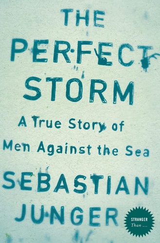The Perfect Storm: A True Story of Men Against the Sea (P.S.)