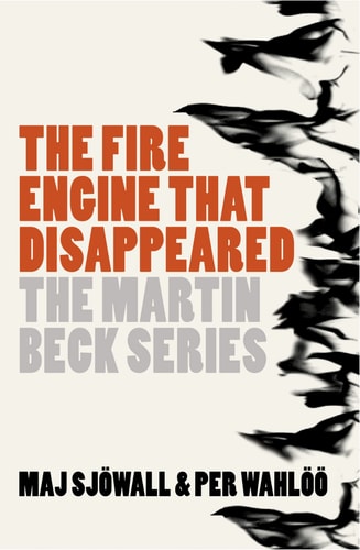 The Fire Engine That Disappeared: The Martin Beck Series