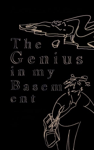 The Genius in My Basement: The Biography of a Happy Man