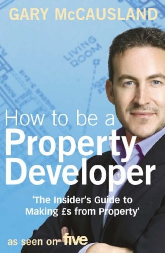 How to Be a Property Developer