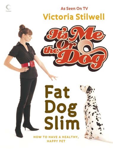 It's Me or the Dog: How to Have the Perfect Pet