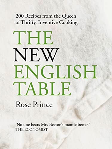 The New English Table: 200 Recipes From the Queen of Thrifty, Inventive Cooking