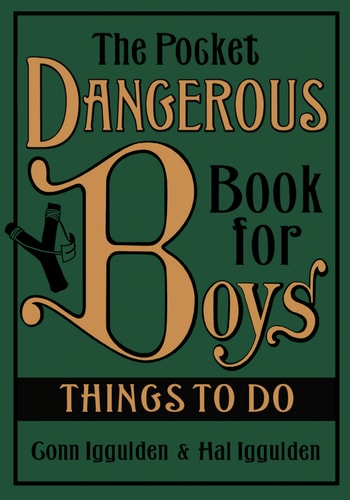 The Pocket Dangerous Book for Boys: Things to Do