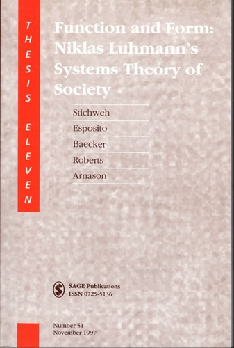 Thesis Eleven: Function and Form: Niklas Luhmann's Systems Theory of Society