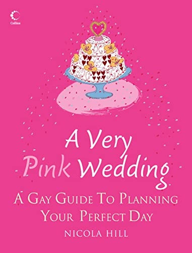 A Very Pink Wedding: A Gay Guide to Planning Your Perfect Day