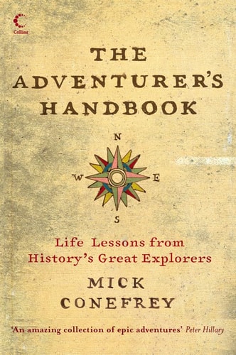 The Adventurer's Handbook: Life Lessons from History's Great Explorers