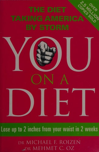 You on a Diet: Lose Up to 2 Inches from Your Waist in 2 Weeks. Michael F. Roizen, Mehmet C. Oz with Ted Spiker, Lisa Oz and Craig Wyn
