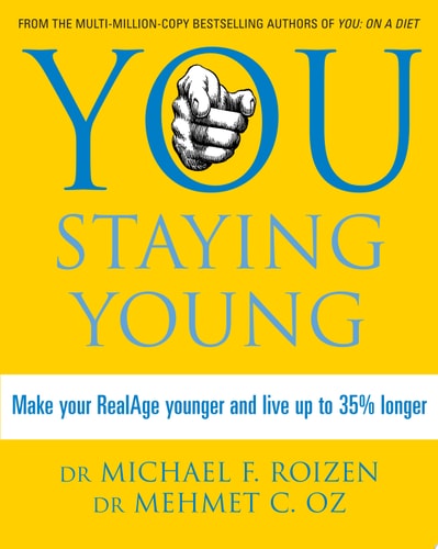You Staying Young: Make Your Realage Younger and Live Up to 35% Longer
