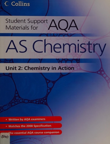 AS Chemistry Unit 2: Chemistry in Action (Student Support Materials for AQA)