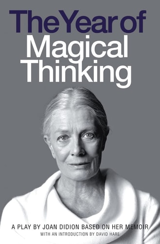 The Year of Magical Thinking: Playscript