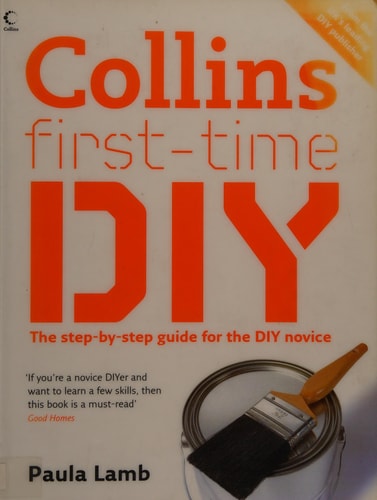 Collins First-Time DIY: The Step-By-Step Guide for the DIY Novice