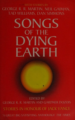 Songs of the Dying Earth Stories in Honour of Jack Vance