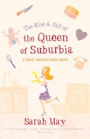 Rise and Fall of the Queen of Suburbia: A Black-Hearted Soap Opera