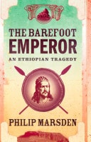The Barefoot Emperor: An Ethiopian Tragedy