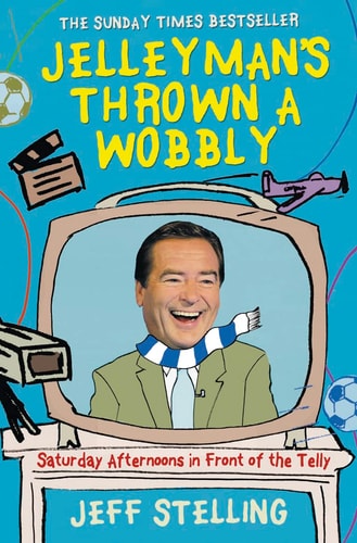 Jellyman's Thrown a Wobbly: Saturday Afternoons in Front of the Telly