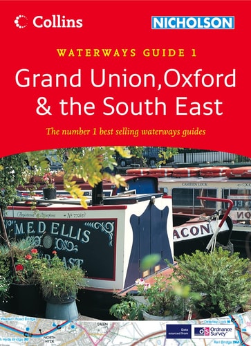 Grand Union, Oxford & the South East: Waterways Guide 1