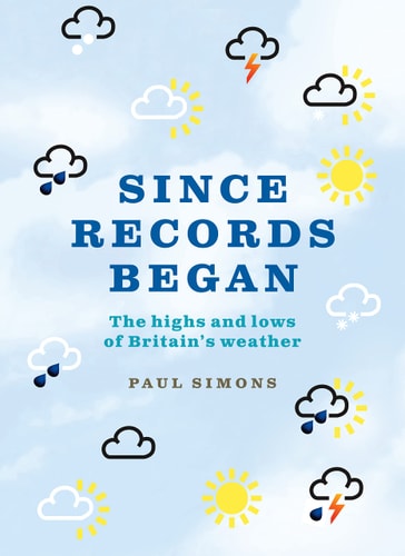 Since Records Began: The Highs and Lows of Britain's Weather