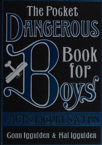 The Pocket Dangerous Book for Boys: Facts, Figures and Fun