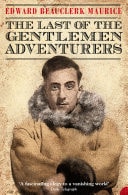 Last of the Gentlemen Adventurers: Coming of Age in the Arctic