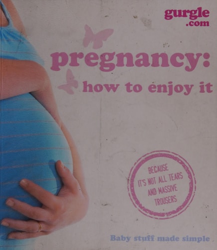 Pregnancy: How to Enjoy It