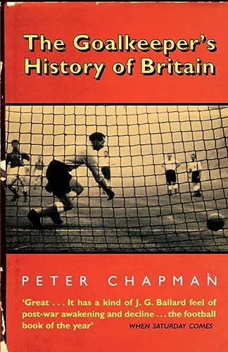 The Goalkeeper's History of Britain