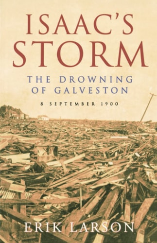 Isaac's Storm: The Drowning of Galveston, 8 September 1900