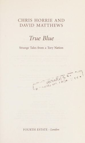 True Blue: Strange Tales from a Tory Nation