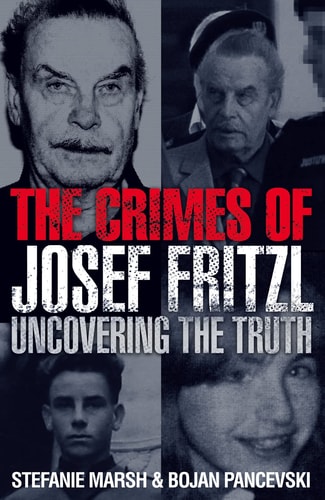 The Crimes of Josef Fritzl: Uncovering the Truth