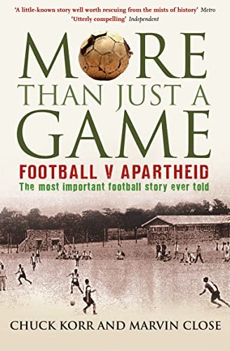 More Than Just a GameFootball v Apartheid