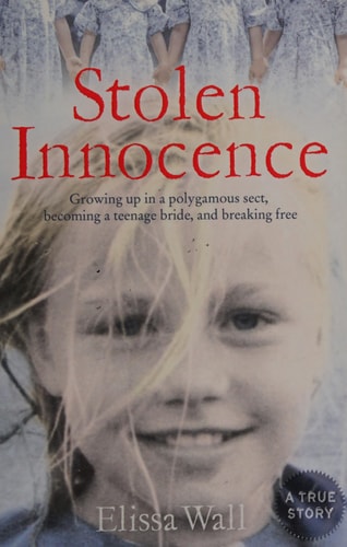 Stolen Innocence: My Story of Growing Up in a Polygamous Sect, Becoming a Teenage Bride, and Breaking Free