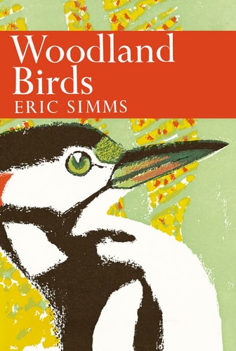 Woodland Birds: Book 52 (Collins New Naturalist Library)