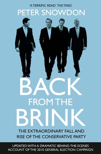 Back from the Brink The Extraordinary Fall and Rise of the Conservative Party