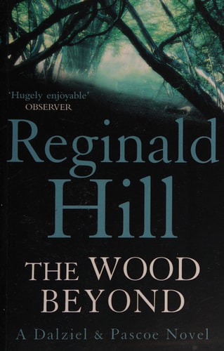 The Wood Beyond: Book 14 (Dalziel & Pascoe)