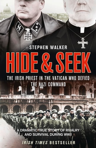 Hide and Seek: A Dramatic True Story of Rivalry, Survival and Forgiveness During WWII