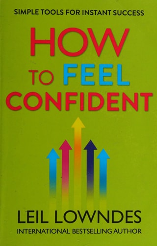How to Feel Confident: Simple Tools for Instant Success
