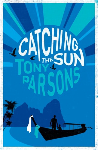 Catching the Sun. Tony Parsons